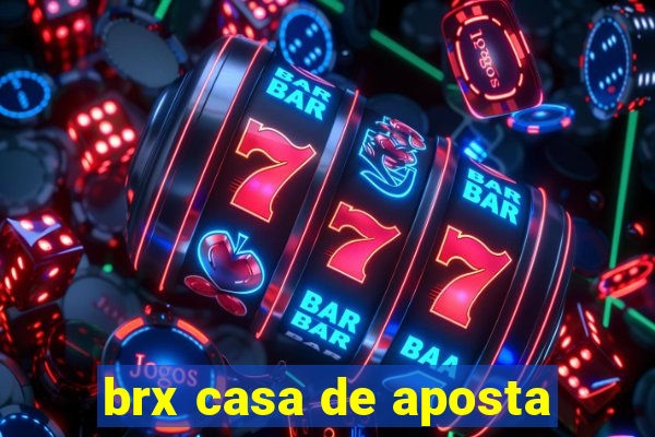 brx casa de aposta